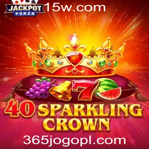 Guia Completo para 40SparklingCrown: Uma Experiência Única na Plataforma 365 de Jogos